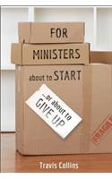 For Ministers about to Start...or about to Give Up