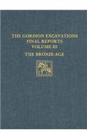 The Gordion Excavations Final Reports, Volume II – The Bronze Age