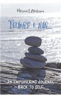 Today I Am...