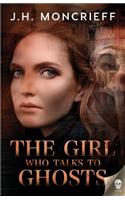 Girl Who Talks to Ghosts