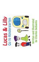 Lucas & Lilly Go to Kindergarten