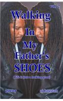Walking In My Father's Shoes Vol 2