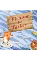 Fishing for Turkey