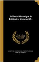 Bulletin Historique Et Littéraire, Volume 32...