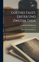 Goethes Faust, erster und zweiter Theil
