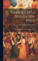 Palenqué Et La Civilisation Maya