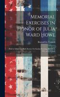 Memorial Exercises in Honor of Julia Ward Howe: Held in Symphony Hall, Boston, On Sunday Evening, January 8, 1911, at 8 O'Clock