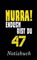 Hurra Endlich Bist du 47 Notizbuch