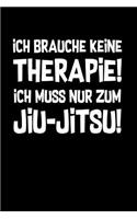 Bjj: Therapie? Lieber JiuJitsu!: Notizbuch / Notizheft für Ju-Jutsu Brazilian Jiu-Jitsu A5 (6x9in) liniert mit Linien