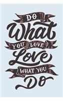 Do What You Love Love What You Do: Personal Growth Books for Inspiration (6x9 Personalized Gifts for Motivation)