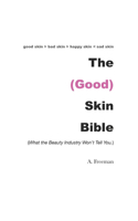 The (Good) Skin Bible