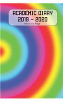 Academic Diary 2019 - 2020 Week to a Page: Academic diary for the Student or Teacher/Lecturer/Tutor with added extras in Diary - Circled Rainbow Cover