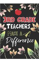 3rd Grade Teachers Make a Difference: 3rd Grade Teacher Gifts, Teacher Appreciation Gifts,7x10 College Ruled Notebook, Paper School Appreciation Day Gift for Teacher from student, thank 