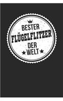 Bester Flügelflitzer Der Welt: A5 Blanko - Notebook - Notizbuch - Taschenbuch - Journal - Tagebuch - Ein lustiges Geschenk für die Besten Männer Der Welt