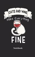 Cats & Wine Make Everything Fine Notebook: DIN A5 Notizbuch 120 Punktraster Seiten für Katze I Kätzchen I Mieze I Miezekatzen I Kater und Katzen Fans - Notizheft I Klatte I Taschenbuch I Gesc