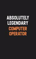Absolutely Legendary Computer Operator