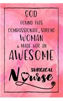 God Found this Strong Woman & Made Her an Awesome Surgical Nurse