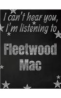 I can't hear you, I'm listening to Fleetwood Mac creative writing lined notebook