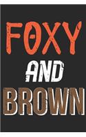 Foxy and Brown
