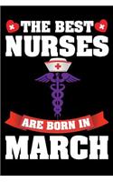 The Best Nurses Are Born in March: Nurse Notebook or Journal (6x9), Gift for Nurses & Nursing School Students