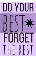 Do Your Best Forget the Rest Purple Journal: A Blank Lined Purple Notebook for Personal Growth and Motivation