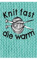 Knit Fast Die Warm: I'd rather be knitting funny knitters crochet needlework gift k Book Notepad Notebook Composition and Journal Gratitude Diary