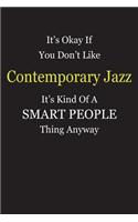 It's Okay If You Don't Like Contemporary Jazz It's Kind Of A Smart People Thing Anyway: Blank Lined Notebook Journal Gift Idea