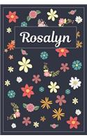 Rosalyn: Lined Writing Notebook with Personalized Name 120 Pages 6x9 Flowers