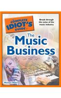 The Complete Idiot's Guide to the Music Business
