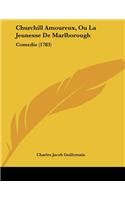Churchill Amoureux, Ou La Jeunesse De Marlborough