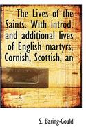 The Lives of the Saints. with Introd. and Additional Lives of English Martyrs, Cornish, Scottish, an: (English)