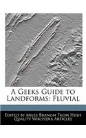 A Geeks Guide to Landforms