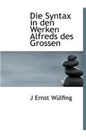 Die Syntax in Den Werken Alfreds Des Grossen