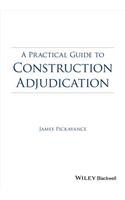 A Practical Guide to Construction Adjudication: (English)