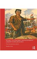 Soviet Economic Management Under Khrushchev