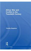 Africa: War and Conflict in the Twentieth Century