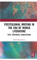 Postcolonial Writing in the Era of World Literature