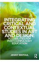 Integrating Critical and Contextual Studies in Art and Design