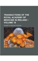 Transactions of the Royal Academy of Medicine in Ireland (Volume 19): (English)
