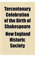 Tercentenary Celebration of the Birth of Shakespeare