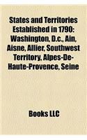 States and Territories Established in 1790: Washington, D.C., Ain, Aisne, Allier, Alpes-de-Haute-Provence, Southwest Territory(English)