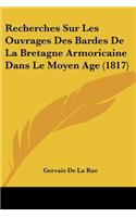 Recherches Sur Les Ouvrages Des Bardes De La Bretagne Armoricaine Dans Le Moyen Age (1817)