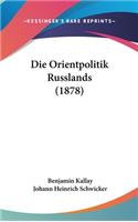 Die Orientpolitik Russlands (1878)