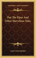 Pan The Piper And Other Marvelous Tales