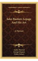 Jules Bastien-Lepage and His Art