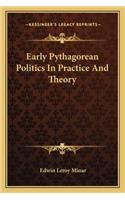 Early Pythagorean Politics in Practice and Theory