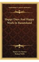 Happy Days and Happy Work in Basutoland