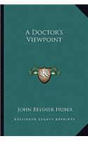 A Doctor's Viewpoint