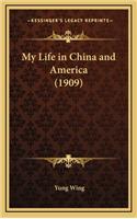 My Life in China and America (1909)