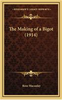 The Making of a Bigot (1914)